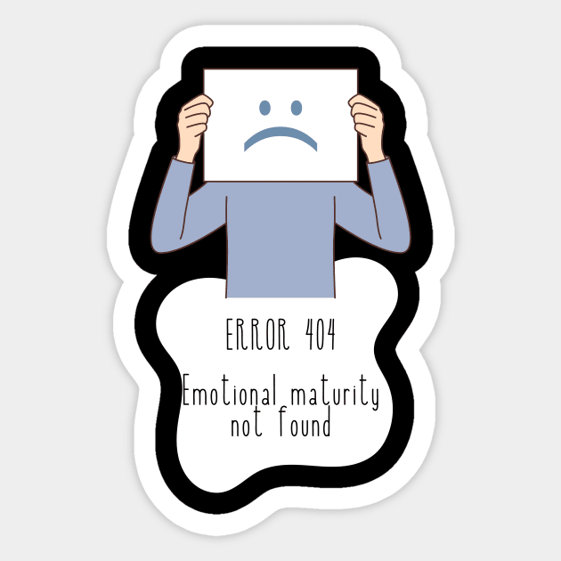 Error 404 Emotional Maturity Not Found Sticker by Amy x Morgan Illustrations